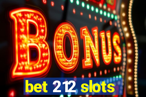 bet 212 slots