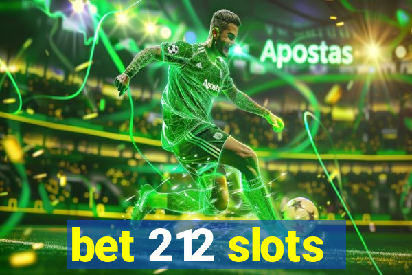 bet 212 slots