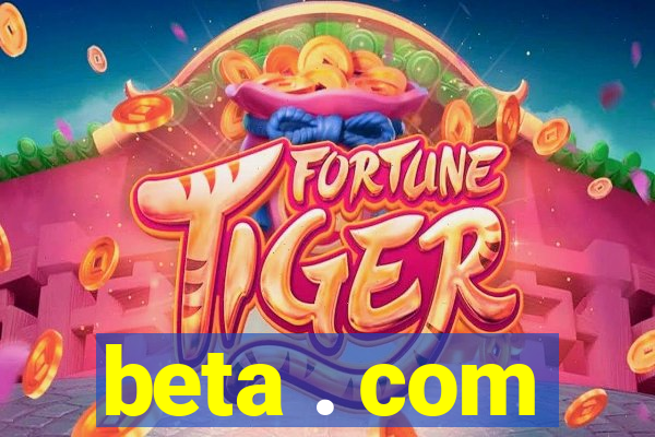 beta . com