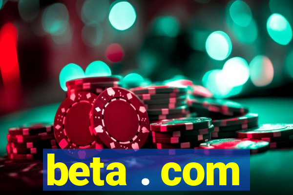 beta . com