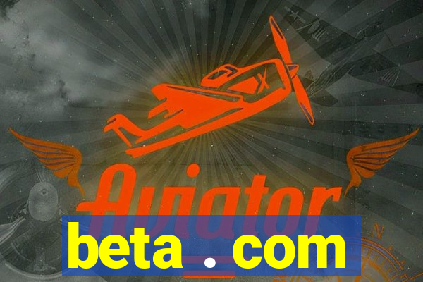 beta . com