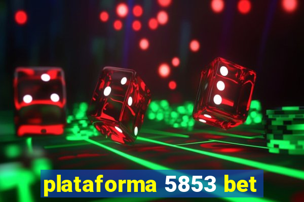 plataforma 5853 bet