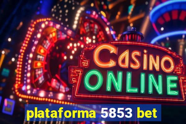 plataforma 5853 bet