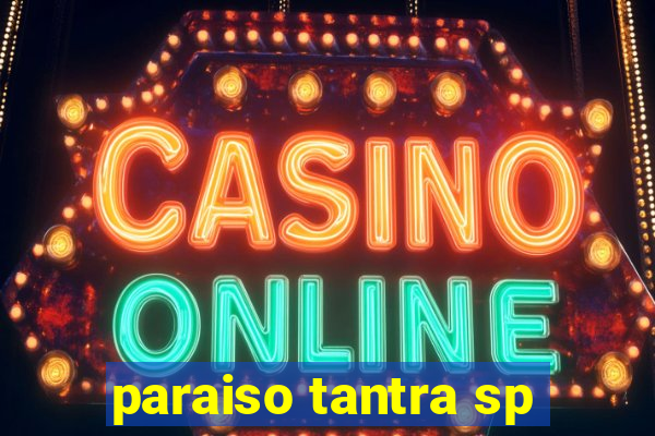 paraiso tantra sp