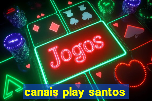 canais play santos