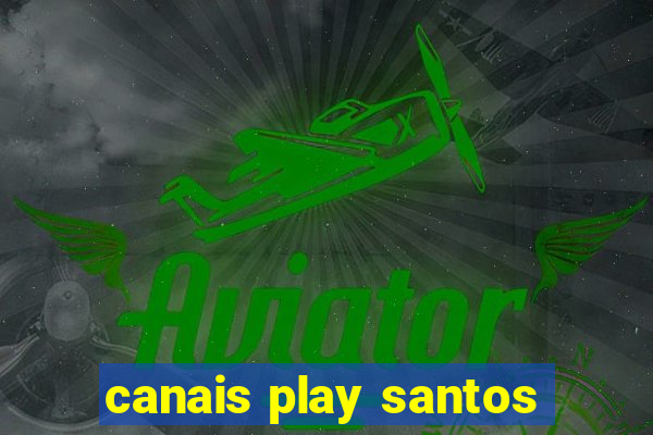 canais play santos