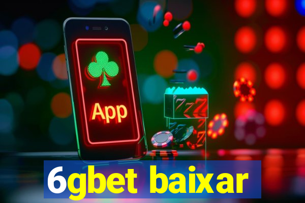 6gbet baixar