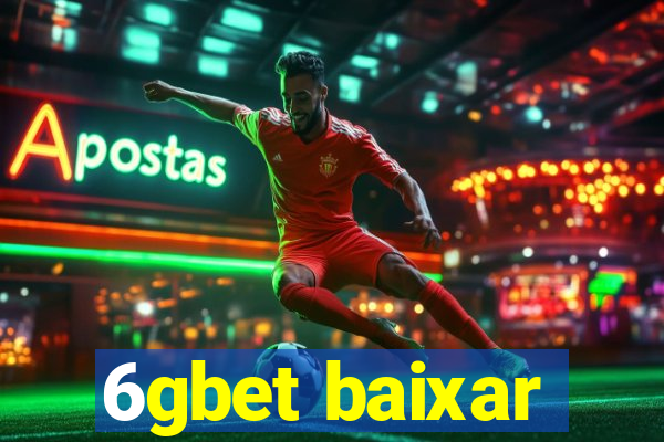 6gbet baixar