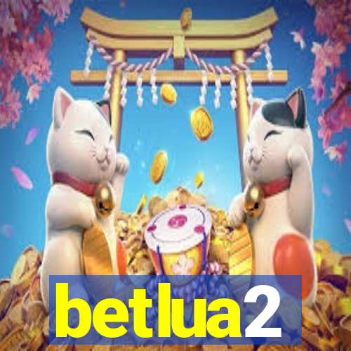betlua2