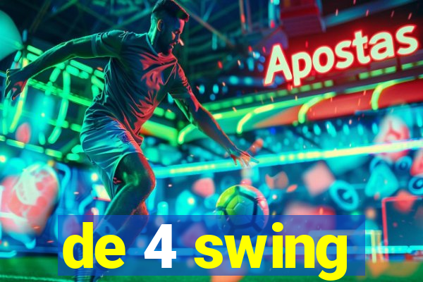de 4 swing