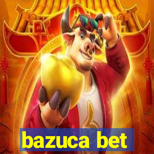 bazuca bet