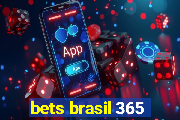 bets brasil 365