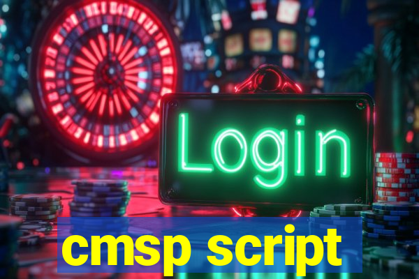 cmsp script