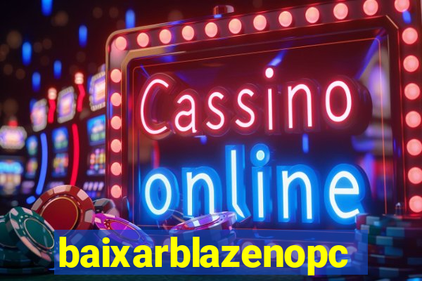 baixarblazenopc