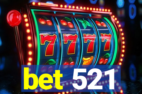 bet 521