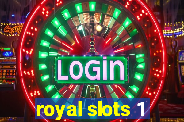royal slots 1