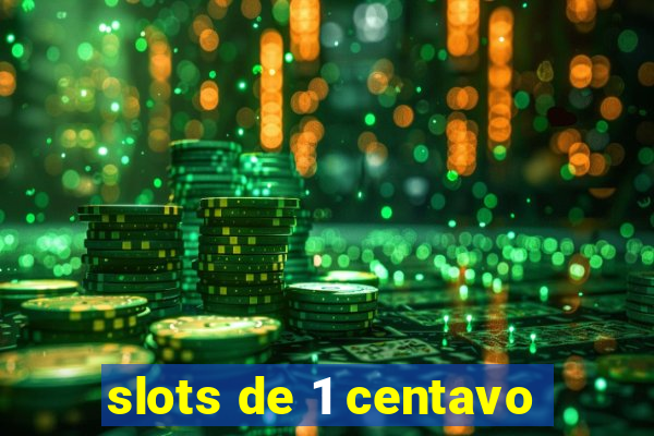 slots de 1 centavo
