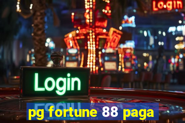 pg fortune 88 paga