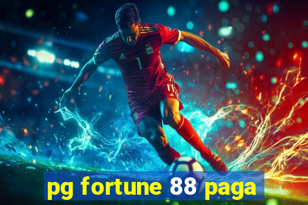 pg fortune 88 paga