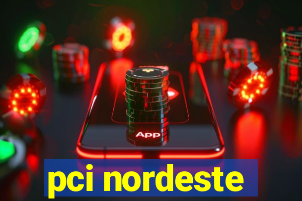 pci nordeste