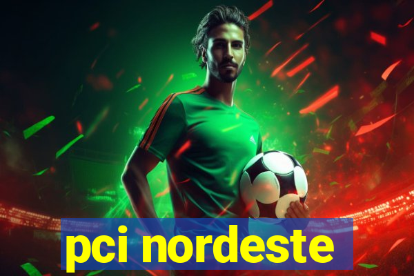 pci nordeste