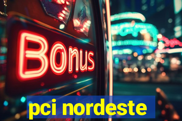 pci nordeste
