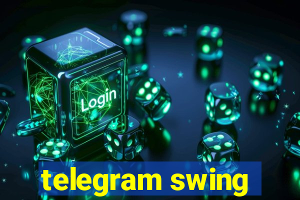 telegram swing