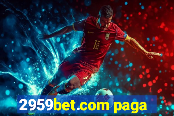 2959bet.com paga
