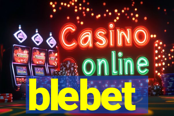 blebet