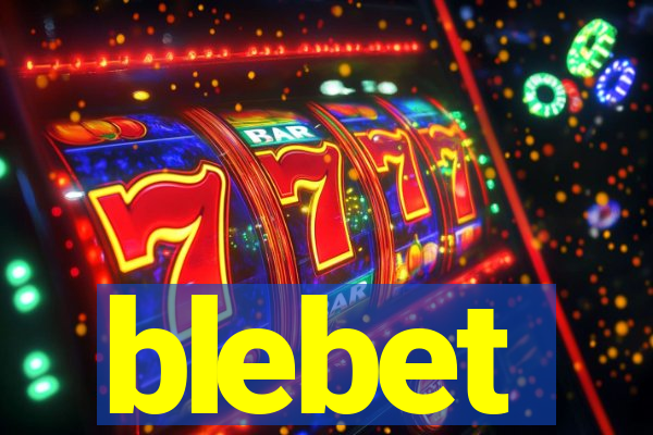 blebet