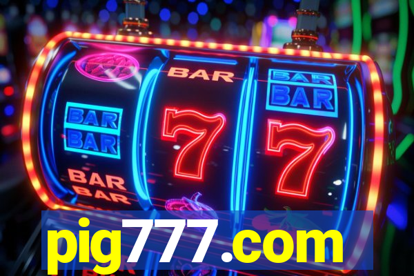 pig777.com