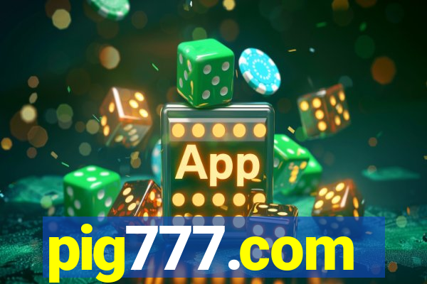 pig777.com