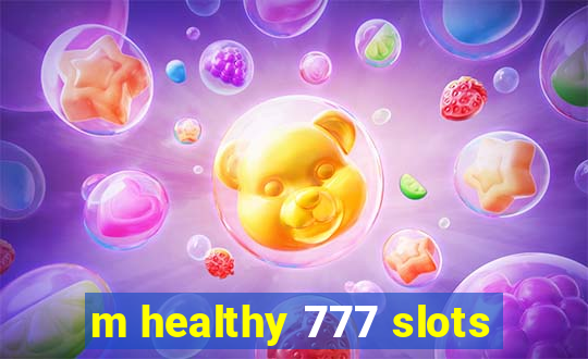 m healthy 777 slots
