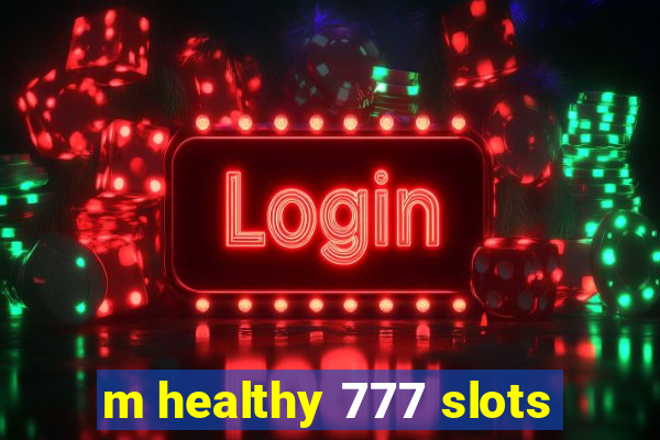 m healthy 777 slots