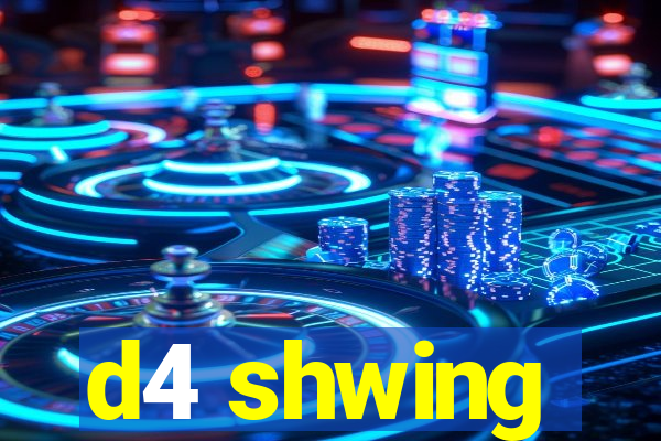 d4 shwing