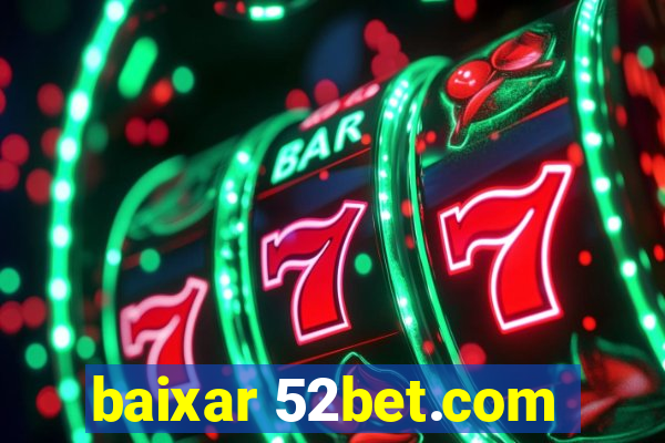 baixar 52bet.com