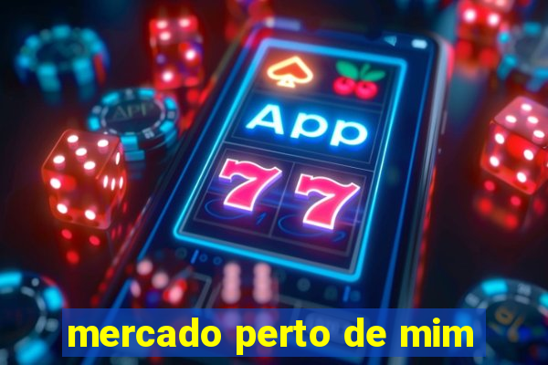 mercado perto de mim