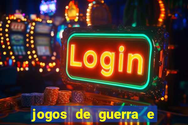 jogos de guerra e de estrategia