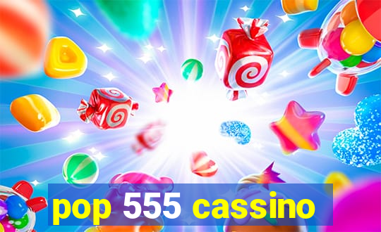 pop 555 cassino