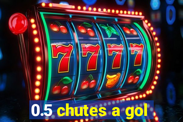 0.5 chutes a gol