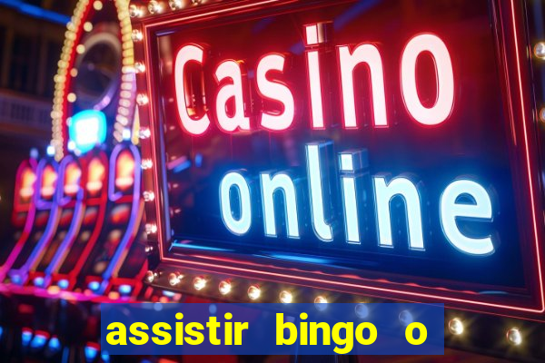 assistir bingo o rei das manhas filme completo dublado