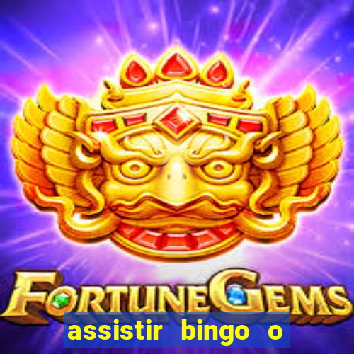 assistir bingo o rei das manhas filme completo dublado
