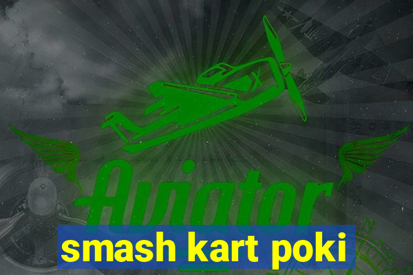 smash kart poki