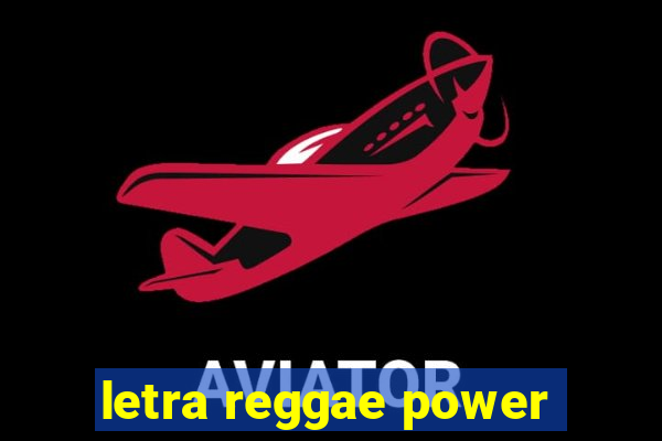 letra reggae power