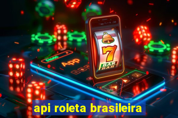 api roleta brasileira
