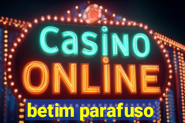 betim parafuso
