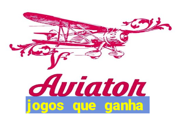 jogos que ganha dinheiro de verdade sem depositar nada