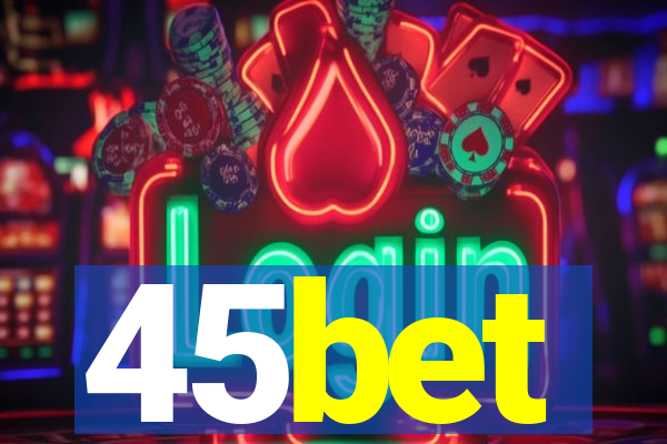 45bet