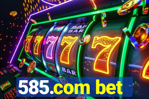 585.com bet