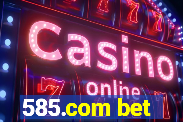 585.com bet